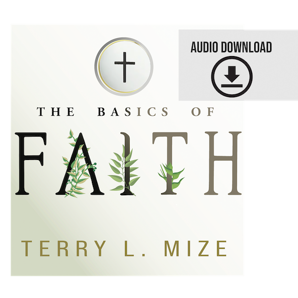 Basics of Faith - AUDIO DOWNLOAD (MUST PROVIDE EMAIL ADDRESS TO RECEIVE DIGITAL CONTENT)