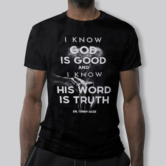 T-Shirt I Know God Is Good...BLACK