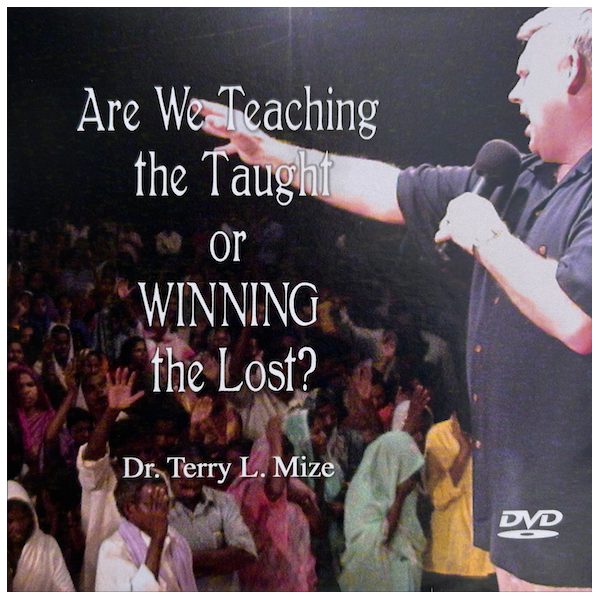 Are We Teaching the Taught or Winning the Lost? DVD