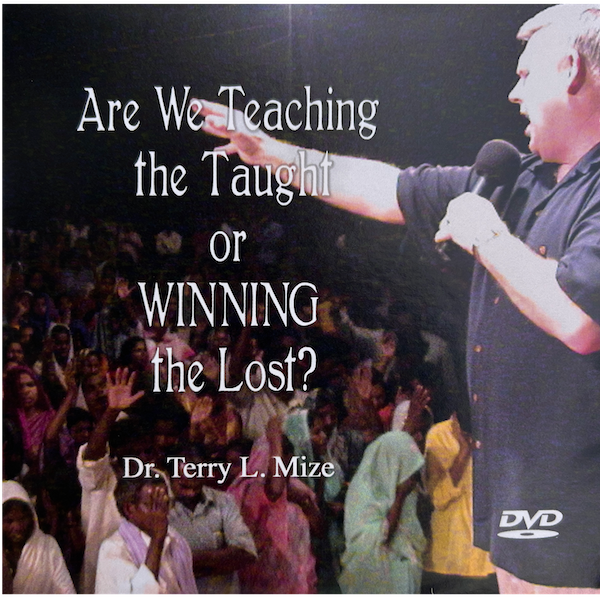 Are We Teaching the Taught or Winning the Lost? DVD