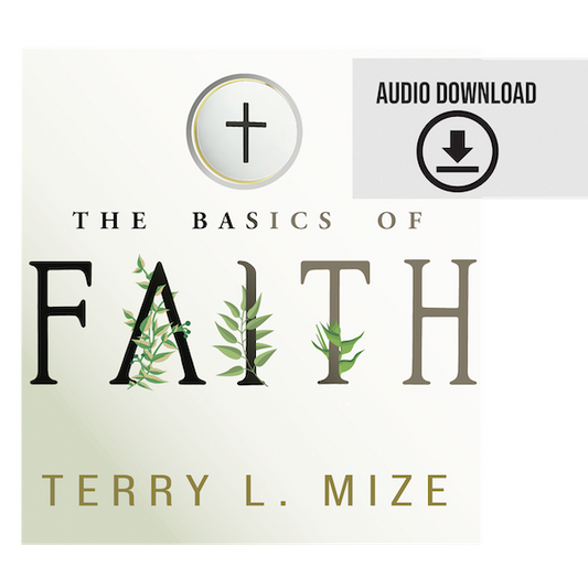 Basics of Faith - AUDIO DOWNLOAD (MUST PROVIDE EMAIL ADDRESS TO RECEIVE DIGITAL CONTENT)