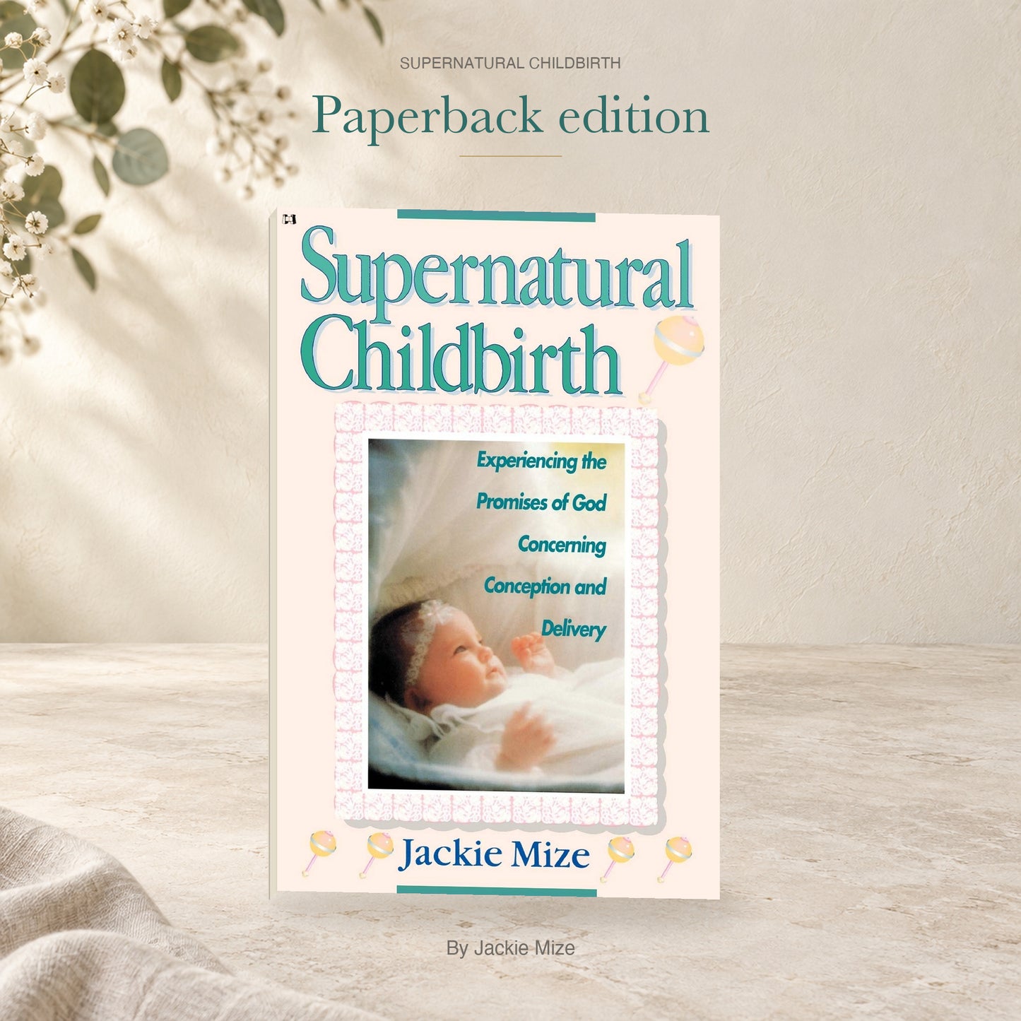 Supernatural Childbirth paperback edition by Jackie Mize