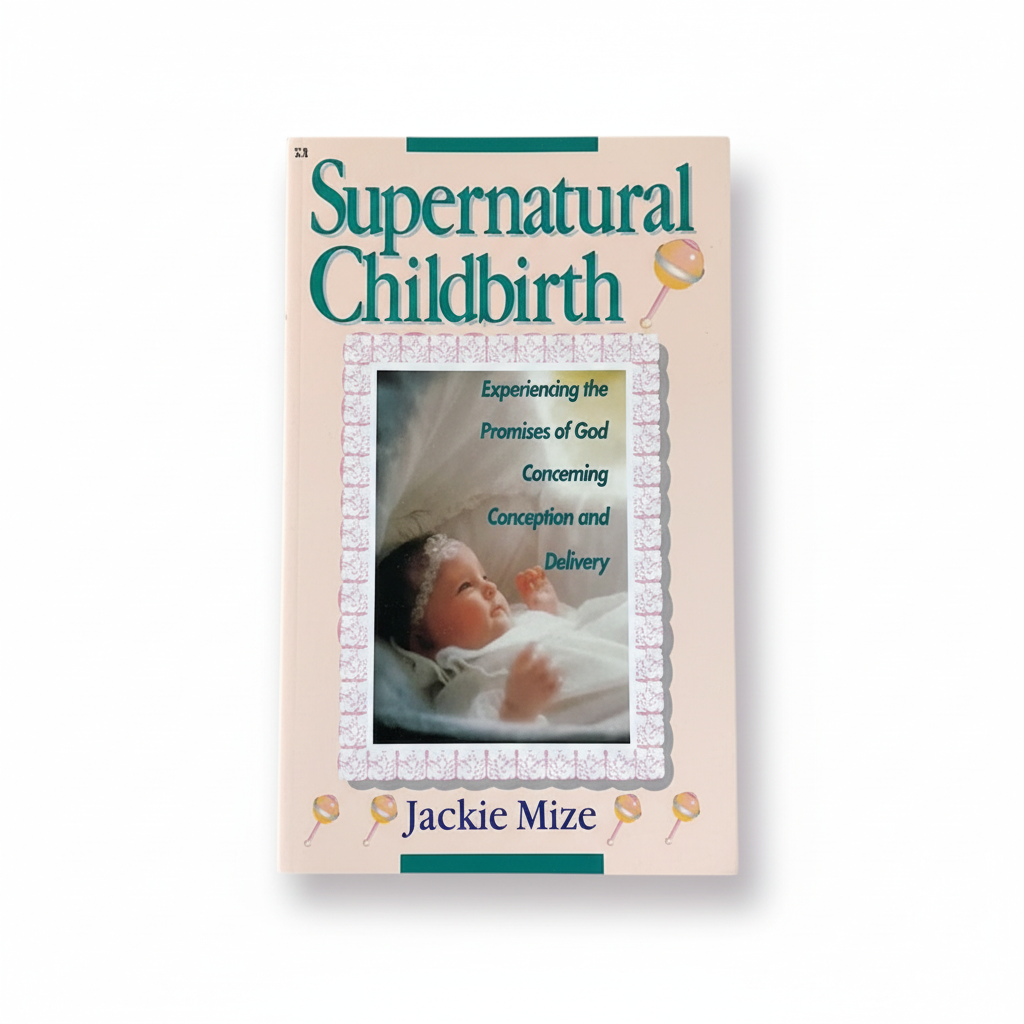 Supernatural Childbirth book by Jackie Mize